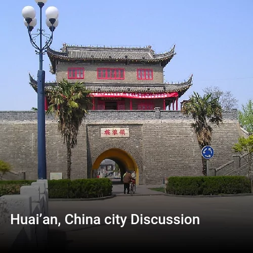 Huai’an, China city Discussion