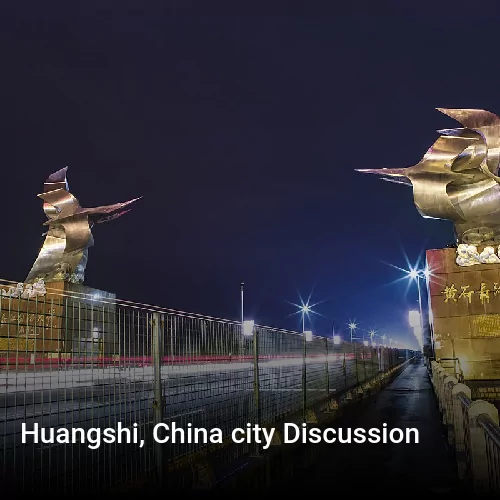 Huangshi, China city Discussion