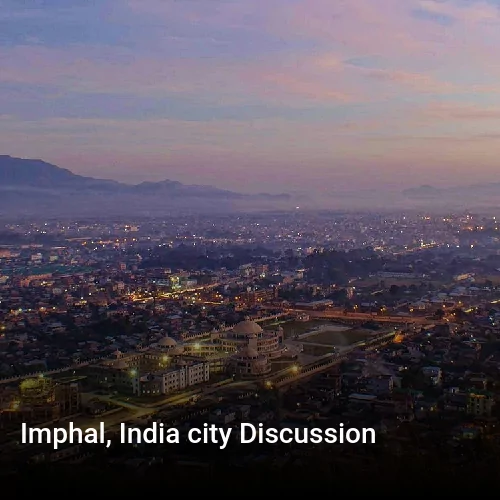 Imphal, India city Discussion