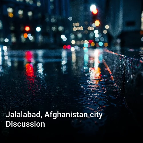 Jalalabad, Afghanistan city Discussion