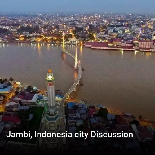 Jambi, Indonesia city Discussion