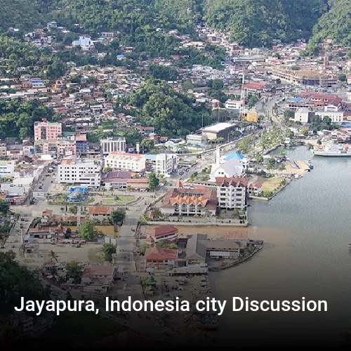 Jayapura, Indonesia city Discussion