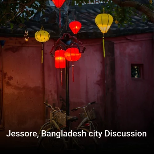 Jessore, Bangladesh city Discussion