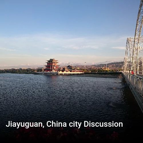 Jiayuguan, China city Discussion