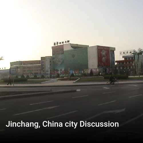 Jinchang, China city Discussion