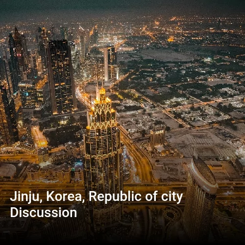 Jinju, Korea, Republic of city Discussion