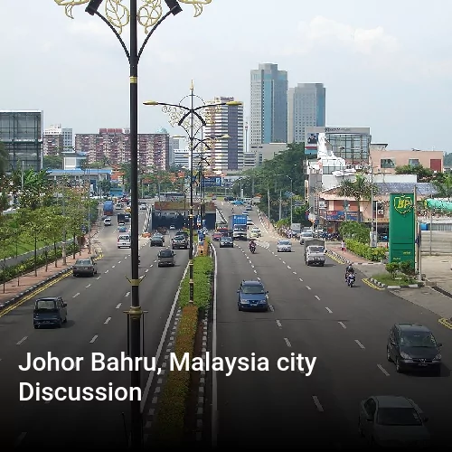 Johor Bahru, Malaysia city Discussion