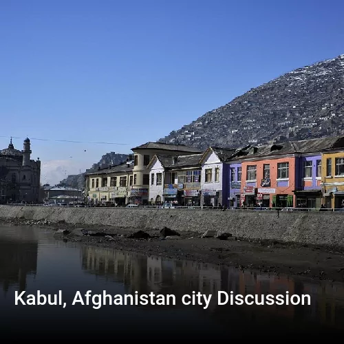Kabul, Afghanistan city Discussion