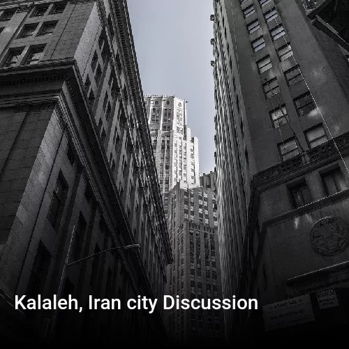 Kalaleh, Iran city Discussion