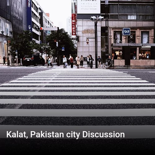 Kalat, Pakistan city Discussion