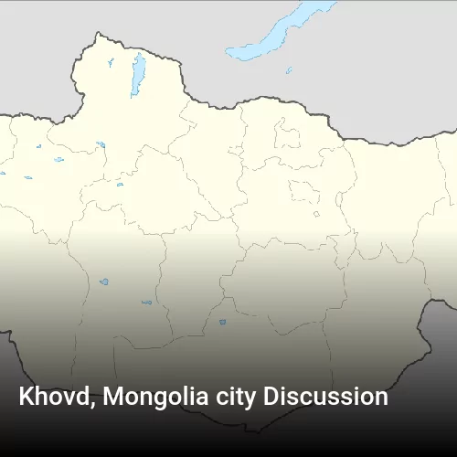 Khovd, Mongolia city Discussion