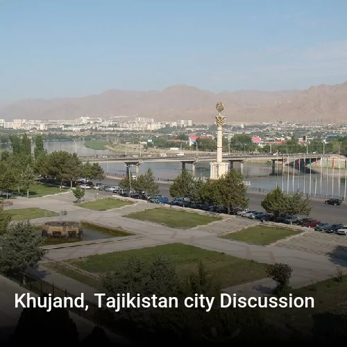 Khujand, Tajikistan city Discussion