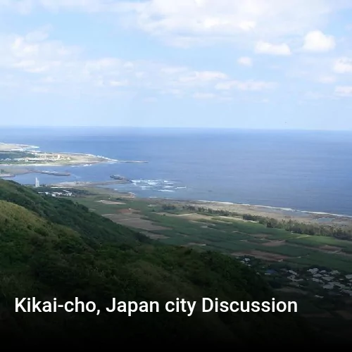 Kikai-cho, Japan city Discussion