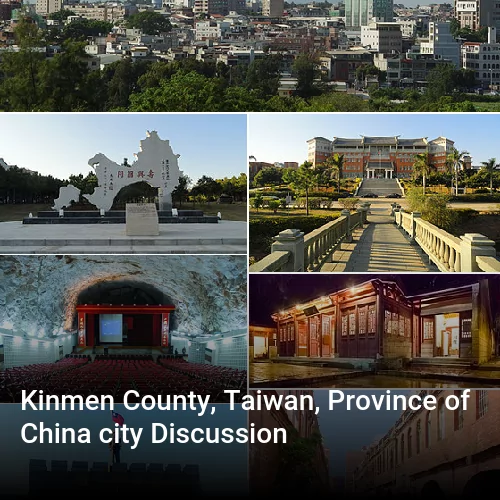 Kinmen County, Taiwan, Province of China city Discussion
