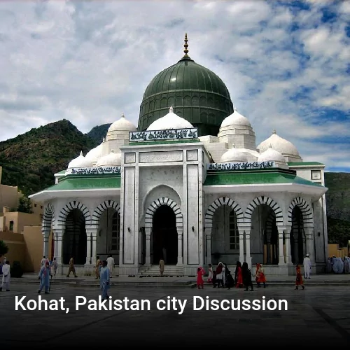 Kohat, Pakistan city Discussion