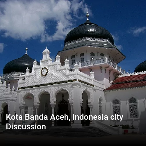 Kota Banda Aceh, Indonesia city Discussion