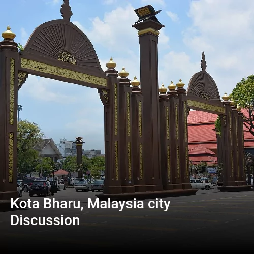 Kota Bharu, Malaysia city Discussion