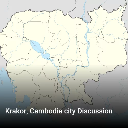 Krakor, Cambodia city Discussion