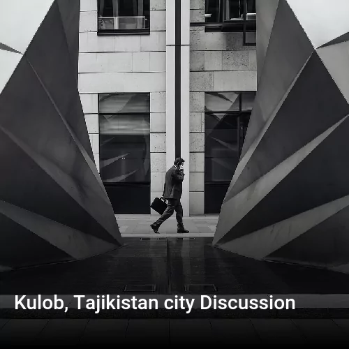 Kulob, Tajikistan city Discussion