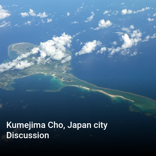 Kumejima Cho, Japan city Discussion
