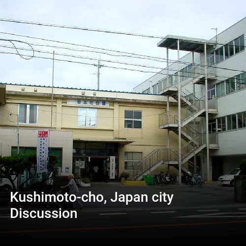 Kushimoto-cho, Japan city Discussion
