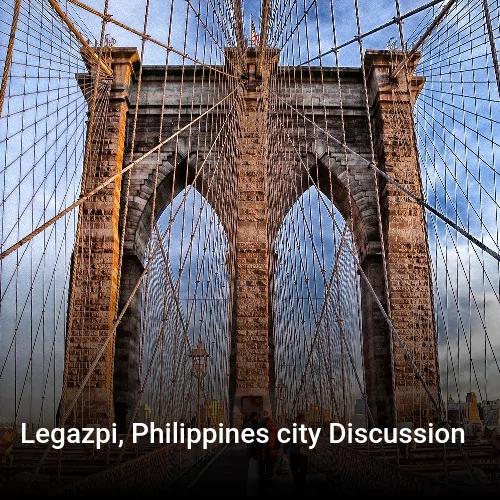 Legazpi, Philippines city Discussion