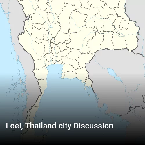 Loei, Thailand city Discussion