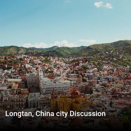 Longtan, China city Discussion