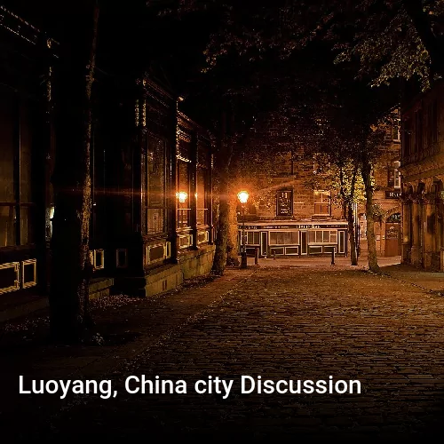 Luoyang, China city Discussion