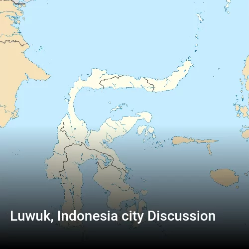 Luwuk, Indonesia city Discussion