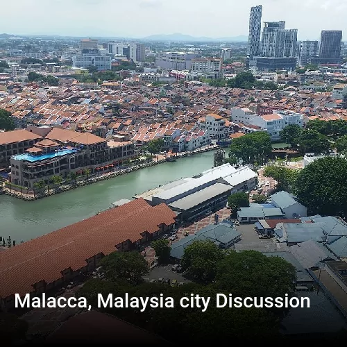 Malacca, Malaysia city Discussion