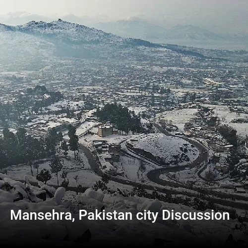 Mansehra, Pakistan city Discussion