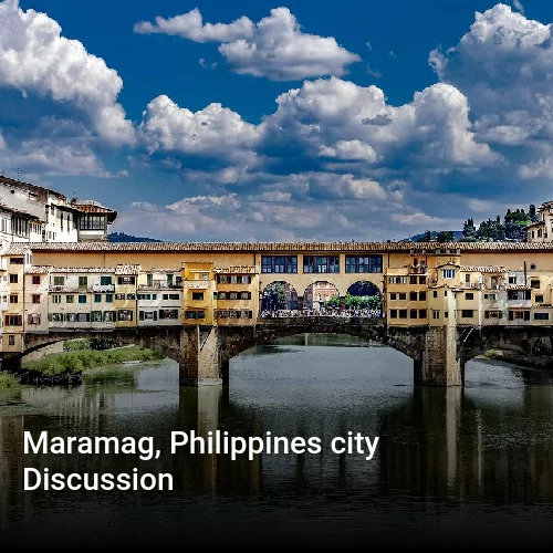 Maramag, Philippines city Discussion