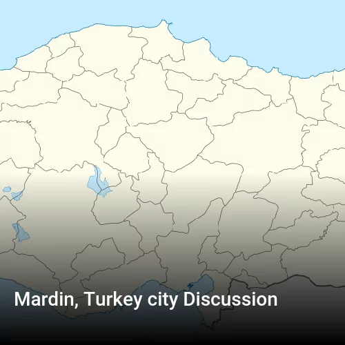 Mardin, Turkey city Discussion