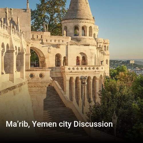Ma’rib, Yemen city Discussion