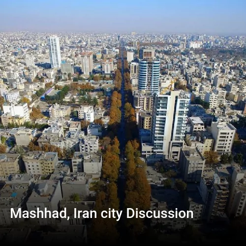 Mashhad, Iran city Discussion