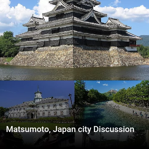 Matsumoto, Japan city Discussion