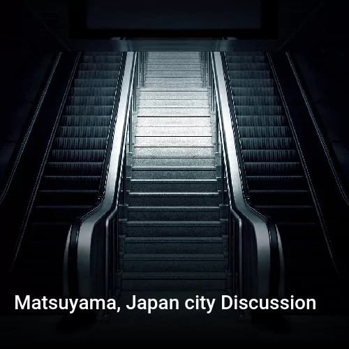 Matsuyama, Japan city Discussion