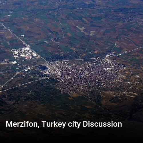 Merzifon, Turkey city Discussion
