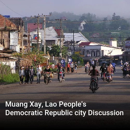 Muang Xay, Lao People's Democratic Republic city Discussion
