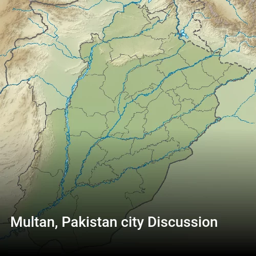 Multan, Pakistan city Discussion