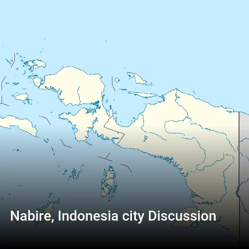 Nabire, Indonesia city Discussion