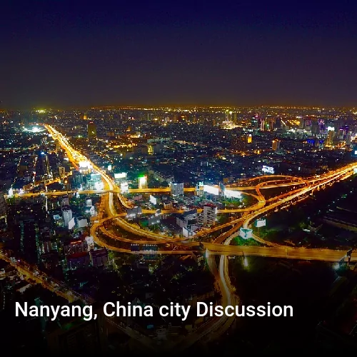 Nanyang, China city Discussion