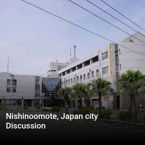 Nishinoomote, Japan city Discussion
