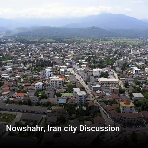 Nowshahr, Iran city Discussion