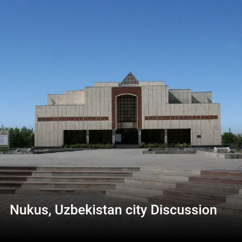 Nukus, Uzbekistan city Discussion