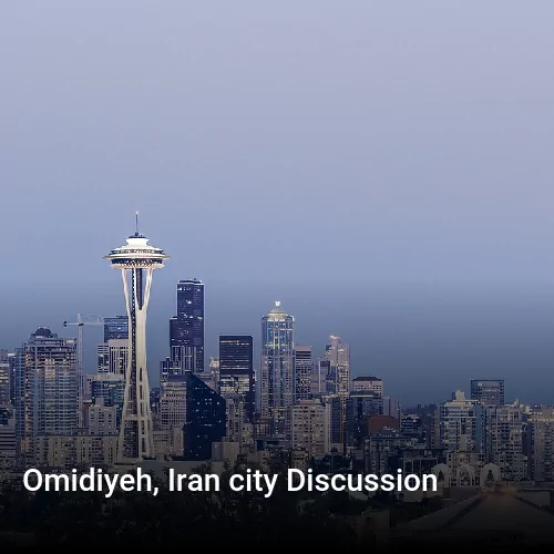 Omidiyeh, Iran city Discussion