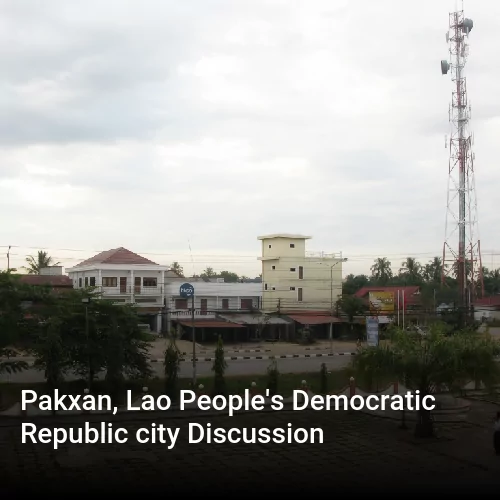 Pakxan, Lao People's Democratic Republic city Discussion
