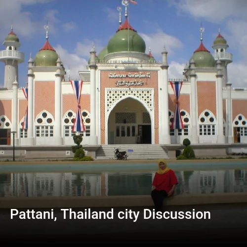 Pattani, Thailand city Discussion