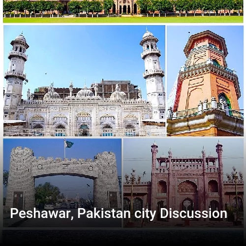 Peshawar, Pakistan city Discussion